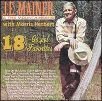 J.E. Mainer's Mountaineers - 18 Gospel Favorites lyrics