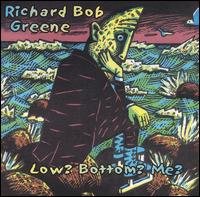 Richard Greene - Low? Bottom? Me lyrics