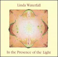 Linda Waterfall - In the Presence of the Light lyrics