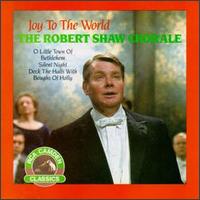 Robert Shaw - Joy to the World [Special Music] lyrics