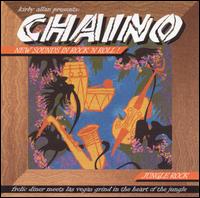 Chaino - Kirby Allan Presents Chaino: New Sounds in Rock N' Roll lyrics