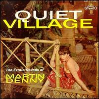 Martin Denny - Quiet Village lyrics