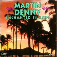 Martin Denny - Enchanted Islands lyrics