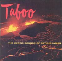 Arthur Lyman - Taboo: The Exotic Sounds of Arthur Lyman lyrics