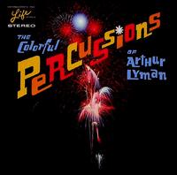 Arthur Lyman - The Colorful Percussions of Arthur Lyman lyrics