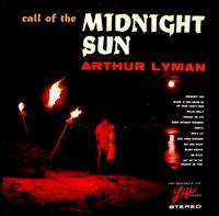 Arthur Lyman - Call of the Midnight Sun lyrics