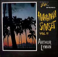 Arthur Lyman - Hawaiian Sunset, Vol. II lyrics