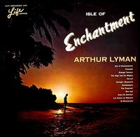 Arthur Lyman - Isle of Enchantment lyrics