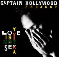 Captain Hollywood Project - Love Is Not Sex lyrics