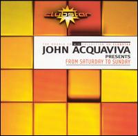 John Acquaviva - From Saturday to Sunday Mix lyrics