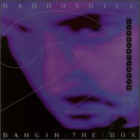 Bad Boy Bill - Bangin the Box, Vol. 2 lyrics