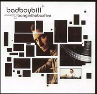 Bad Boy Bill - Bangin' the Box, Vol. 5 lyrics