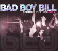 Bad Boy Bill - Behind the Decks Live lyrics