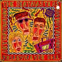 The Beatmasters - Anywayawanna lyrics