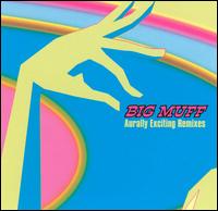 Big Muff - Aurally Exciting Remixes lyrics