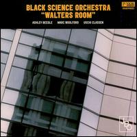 Black Science Orchestra - Walter's Room lyrics