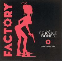 Frankie Bones - Factory 202 lyrics