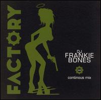 Frankie Bones - Factory 303 lyrics