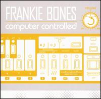 Frankie Bones - Computer Controlled, Vol. 3 lyrics