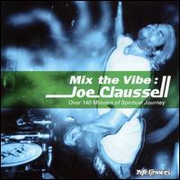 Joe Claussell - Mix the Vibe lyrics