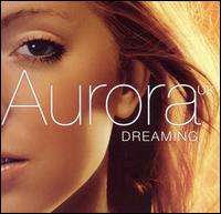 Aurora UK - Dreaming lyrics