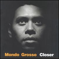 Mondo Grosso - Closer lyrics