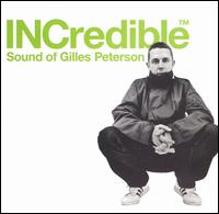 Gilles Peterson - INCredible Sound of Gilles Peterson lyrics