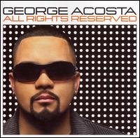 George Acosta - All Rights Reserved lyrics