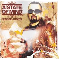 George Acosta - A State of Mind lyrics