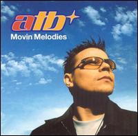 ATB - Movin' Melodies [2-CD] lyrics