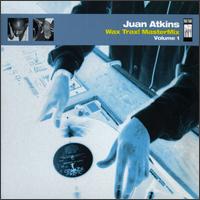 Juan Atkins - Wax Trax! Mastermix, Vol. 1 lyrics