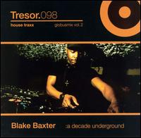 Blake Baxter - Globus Mix, Vol. 2: A Decade Underground lyrics