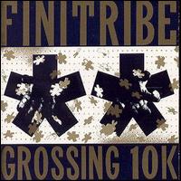 Fini Tribe - Grossing 10k lyrics
