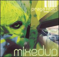 Praga Khan - Mixed Up lyrics