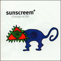 Sunscreem - Change or Die lyrics