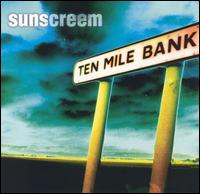 Sunscreem - Ten Mile Bank lyrics