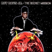 Roy Davis, Jr. - Secret Mission lyrics