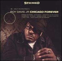 Roy Davis, Jr. - Chicago Forever lyrics