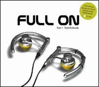 Todd Edwards - Full On, Vol. 1 lyrics