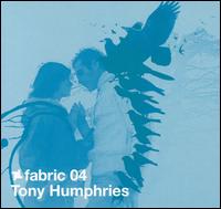 Tony Humphries - Fabric 04 lyrics