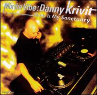 Danny Krivit - Mix the Vibe: Music Is My Sanctuary lyrics