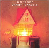 Danny Tenaglia - Back to Mine lyrics