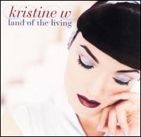 Kristine W. - Land of the Living [Original] lyrics