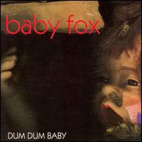 Baby Fox - Dum Dum Baby lyrics