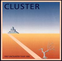Cluster - First Encounter Tour 1996 [live] lyrics