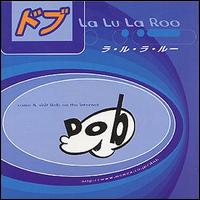 Dob - La Lu la Roo lyrics