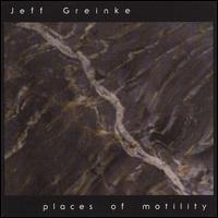 Jeff Greinke - Places of Motility lyrics