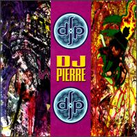 DJ Pierre - DJ Pierre lyrics