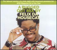 Felix da Housecat - A Bugged Out Mix lyrics