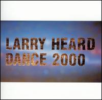 Larry Heard - Dance 2000 lyrics